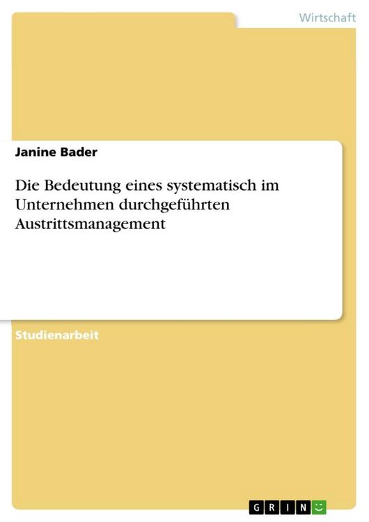 Produktbild: Die Bedeutung eines systematisch im Unternehmen durchgef&uuml;hrten Austrittsmanagement