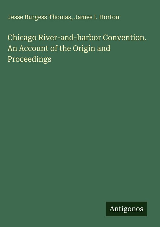 Produktbild: Chicago River-and-harbor Convention. An Account of the Origin and Proceedings