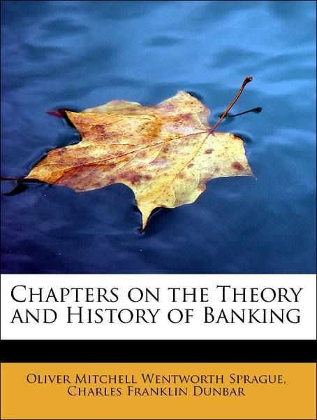 Produktbild: Sprague, O: Chapters on the Theory and History of Banking