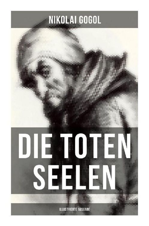 Produktbild: Die toten Seelen (Illustrierte Ausgabe)