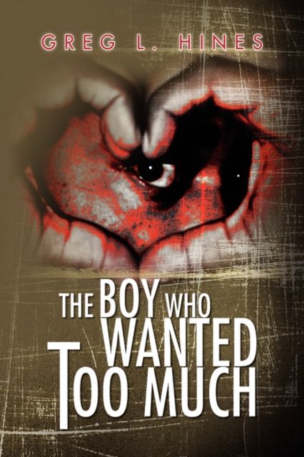 Produktbild: Hines, G: Boy Who Wanted Too Much