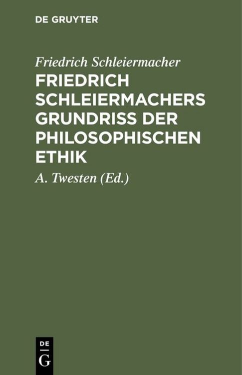 Produktbild: Friedrich Schleiermachers Grundri&szlig; der philosophischen Ethik