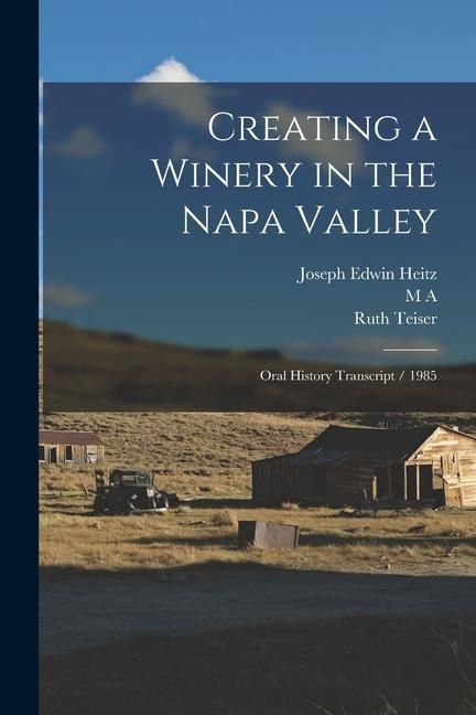 Produktbild: Creating a Winery in the Napa Valley: Oral History Transcript / 1985