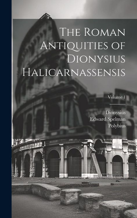 Produktbild: The Roman Antiquities of Dionysius Halicarnassensis; Volume 1