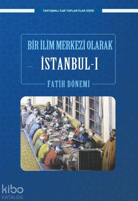 Produktbild: Bir Ilim Merkezi Olarak Istanbul-I Fatih D&ouml;nemi