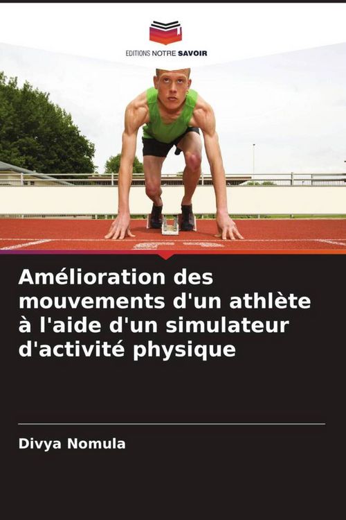 Produktbild: Am&eacute;lioration des mouvements d'un athl&egrave;te &agrave; l'aide d'un simulateur d'activit&eacute; physique