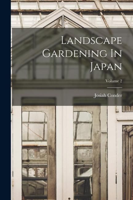 Produktbild: Landscape Gardening In Japan; Volume 2