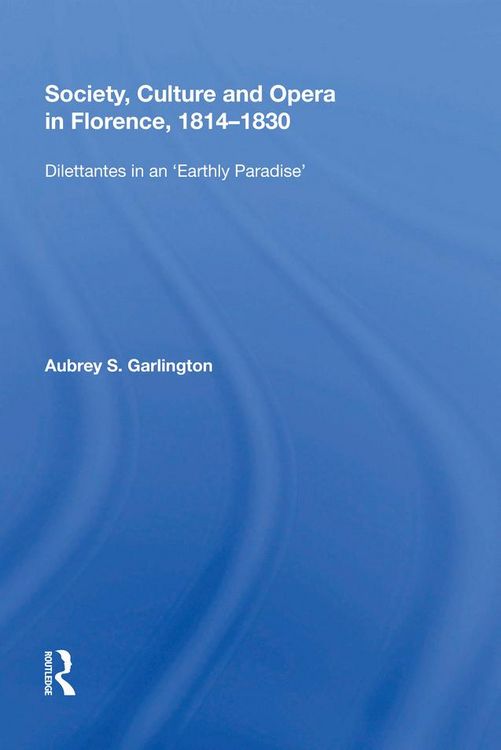 Produktbild: Society, Culture and Opera in Florence, 1814-1830