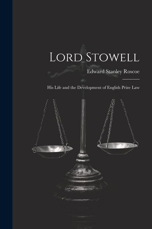 Produktbild: Lord Stowell: His Life and the Development of English Prize Law