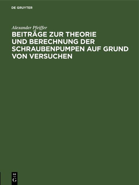 Produktbild: Beitr&auml;ge zur Theorie und Berechnung der Schraubenpumpen auf Grund von Versuchen