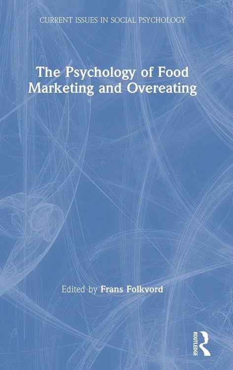 Produktbild: The Psychology of Food Marketing and Overeating