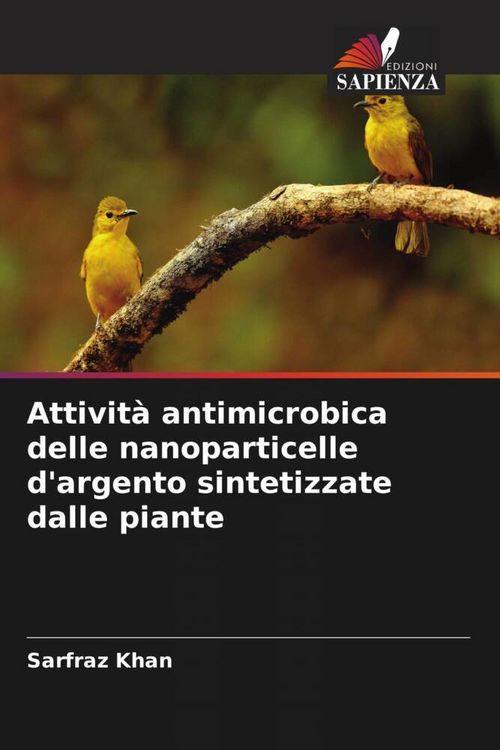 Produktbild: Attivit&agrave; antimicrobica delle nanoparticelle d'argento sintetizzate dalle piante
