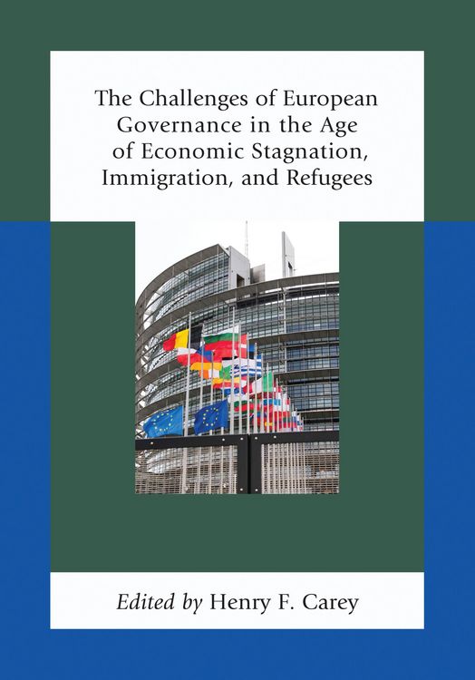 Produktbild: The Challenges of European Governance in the Age of Economic Stagnation, Immigration, and Refugees