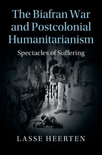 Produktbild: Biafran War and Postcolonial Humanitarianism