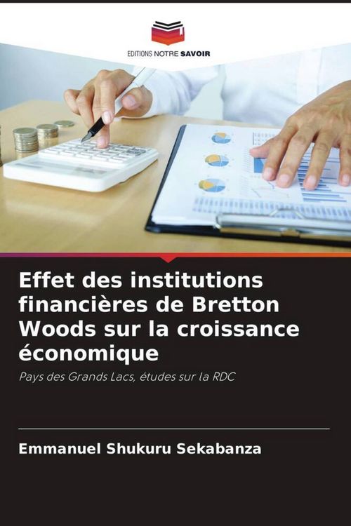Produktbild: Effet des institutions financi&egrave;res de Bretton Woods sur la croissance &eacute;conomique