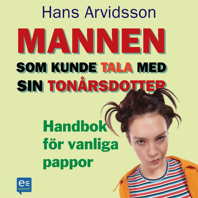Produktbild: Mannen som kunde tala med sin ton&aring;rsdotter : Handbok f&ouml;r vanliga pappor