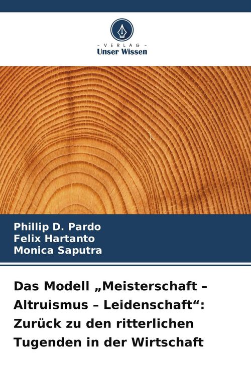 Produktbild: Das Modell "Meisterschaft - Altruismus - Leidenschaft": Zur&uuml;ck zu den ritterlichen Tugenden in der Wirtschaft