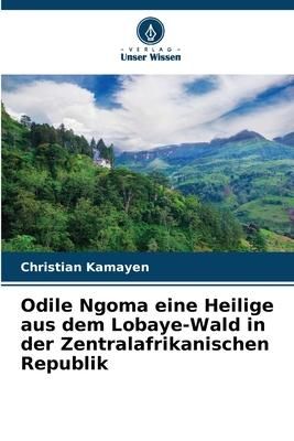 Produktbild: Odile Ngoma eine Heilige aus dem Lobaye-Wald in der Zentralafrikanischen Republik