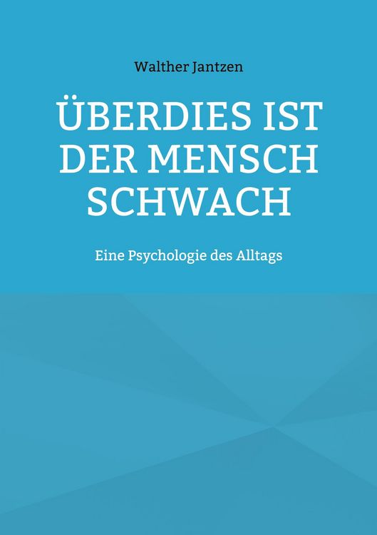 Produktbild: &Uuml;berdies ist der Mensch schwach. Eine Psychologie des Alltags