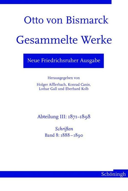 Produktbild: Otto von Bismarck. Gesammelte Werke - Neue Friedrichsruher Ausgabe