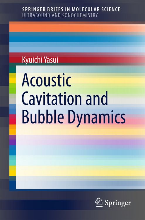 Bild vom Artikel Acoustic Cavitation and Bubble Dynamics vom Autor Kyuichi Yasui
