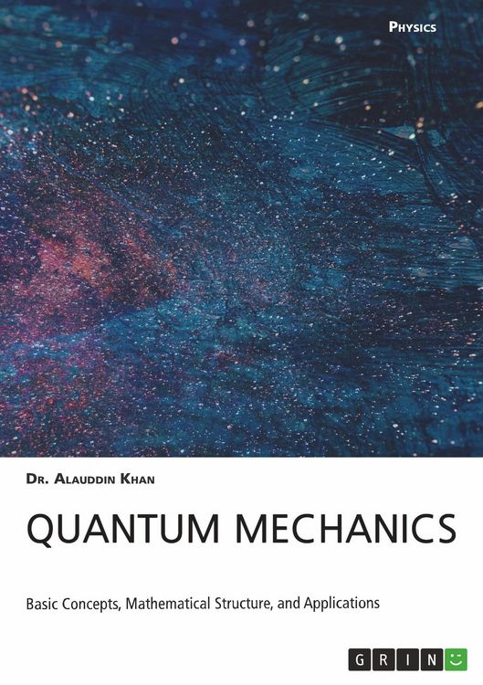 Produktbild: Quantum Mechanics. Basic Concepts, Mathematical Structure and Applications