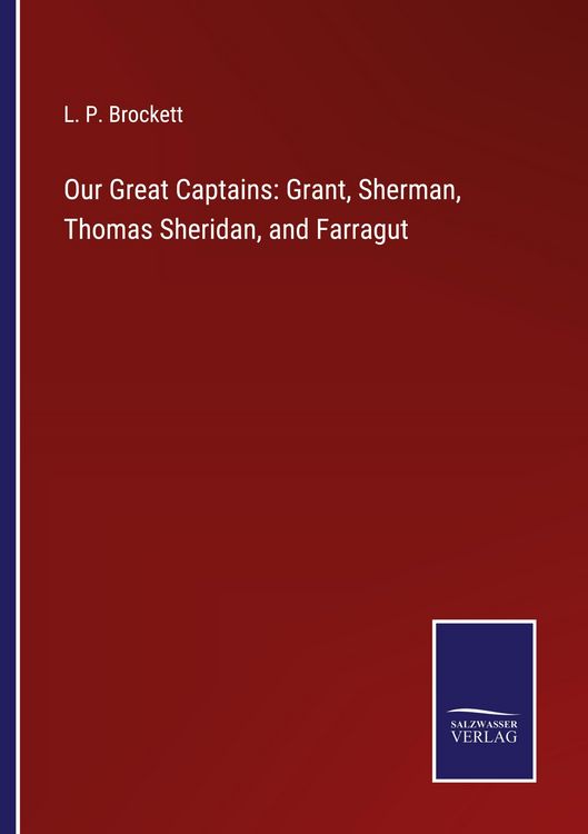 Produktbild: Our Great Captains: Grant, Sherman, Thomas Sheridan, and Farragut
