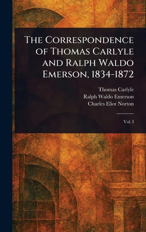 Produktbild: The Correspondence of Thomas Carlyle and Ralph Waldo Emerson, 1834-1872