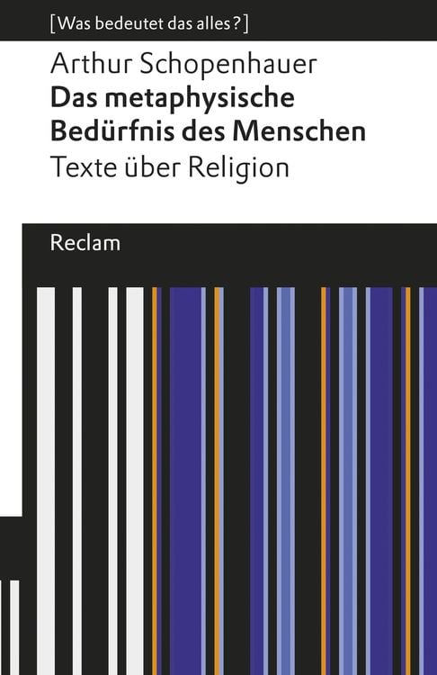 Bild vom Artikel Das metaphysische Bedürfnis des Menschen. Texte über Religion vom Autor Arthur Schopenhauer