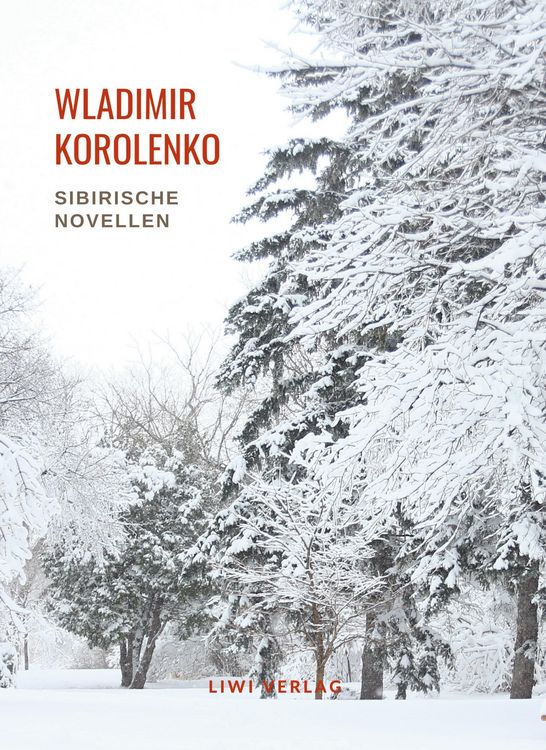 Produktbild: Wladimir Korolenko: Sibirische Novellen. Vollst&auml;ndige Neuausgabe