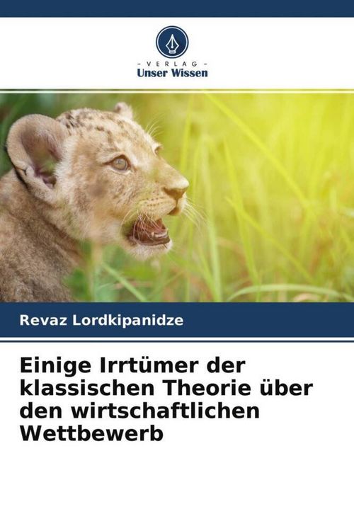 Produktbild: Einige Irrt&uuml;mer der klassischen Theorie &uuml;ber den wirtschaftlichen Wettbewerb
