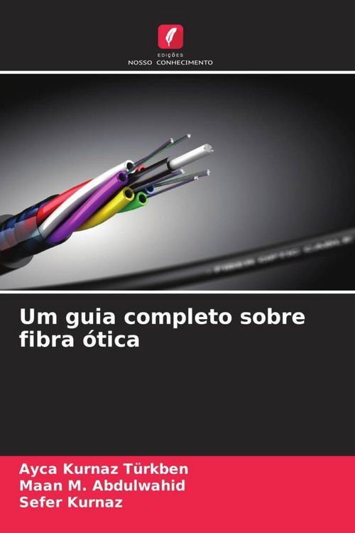 Produktbild: Um guia completo sobre fibra &oacute;tica