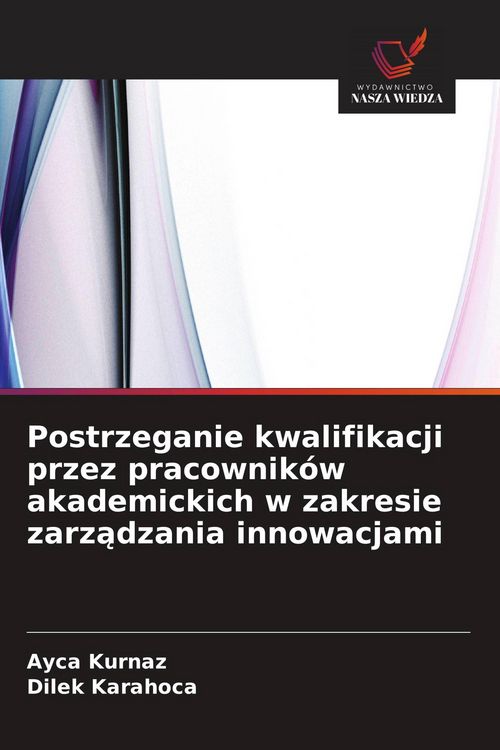 Produktbild: Postrzeganie kwalifikacji przez pracownik&oacute;w akademickich w zakresie zarz&iquest;dzania innowacjami