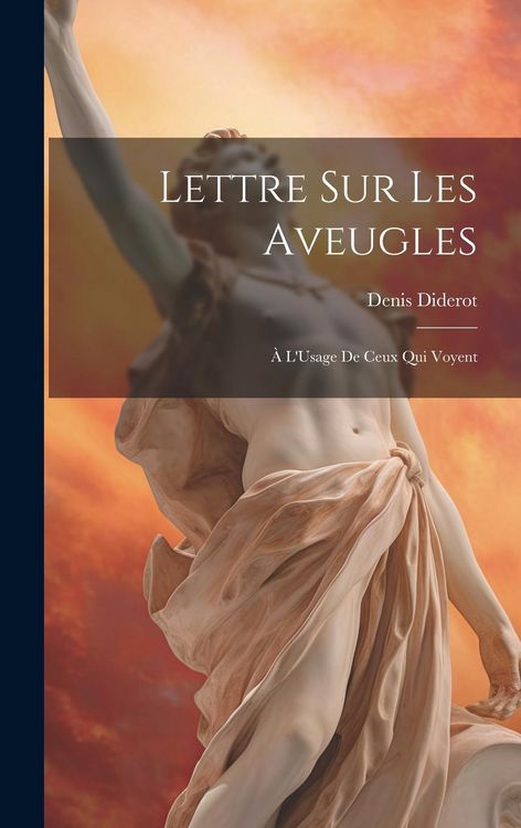 Produktbild: Lettre Sur Les Aveugles: &Agrave; L'Usage De Ceux Qui Voyent