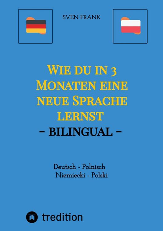 Produktbild: Wie du in 3 Monaten eine neue Sprache lernst - bilingual