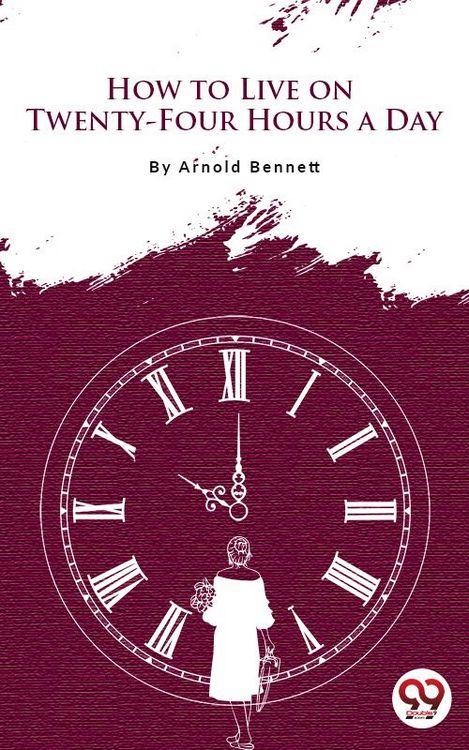 Produktbild: How To Live On Twenty-Four Hours A Day