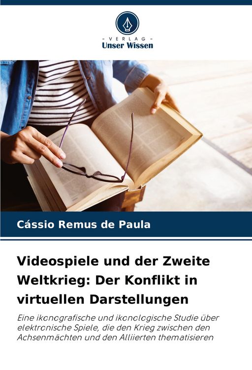 Produktbild: Videospiele und der Zweite Weltkrieg: Der Konflikt in virtuellen Darstellungen