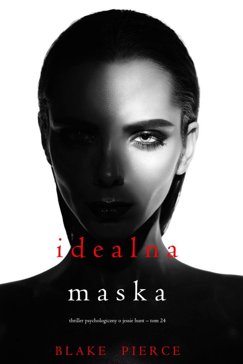 Produktbild: Idealna maska (Thriller psychologiczny o Jessie Hunt - Tom 24)