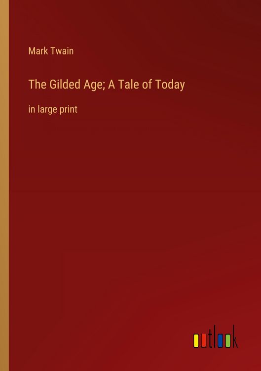 Produktbild: The Gilded Age; A Tale of Today