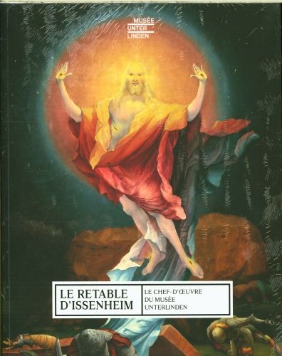 Produktbild: Le retable D'Issenheim : le chef-d'oeuvre du mus&eacute;e Unterlinden