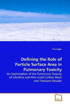 Produktbild: Sager, T: Defining the Role of Particle Surface Area inPulmo
