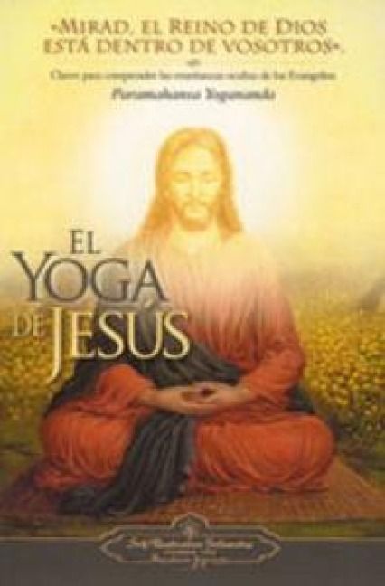 Produktbild: El Yoga de Jesus: Claves Para Comprender Las Enseanzas Ocultas de Los Evangelios