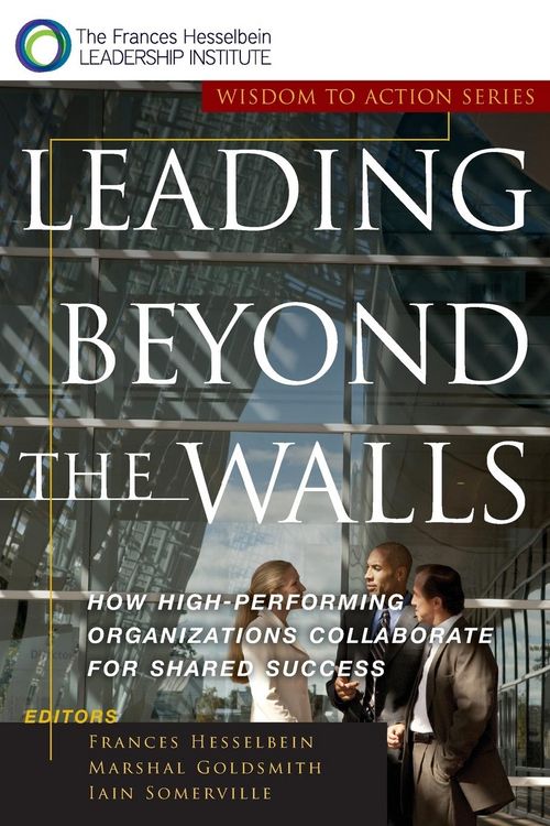 Bild vom Artikel Leading Beyond the Walls vom Autor Frances; Goldsmith, Marshall; et al Hesselbein