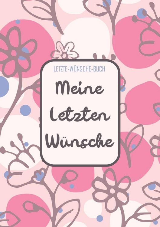 Produktbild: Letzte-W&uuml;nsche-Buch - Meine Letzten W&uuml;nsche