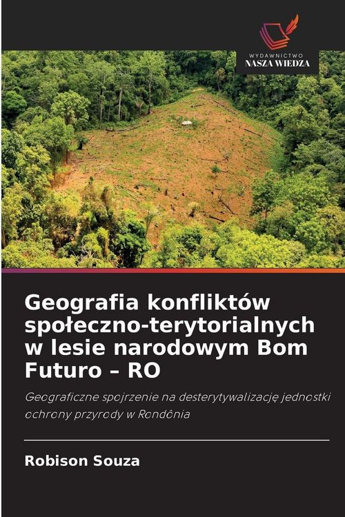 Produktbild: Geografia konflikt&oacute;w spo&iquest;eczno-terytorialnych w lesie narodowym Bom Futuro - RO