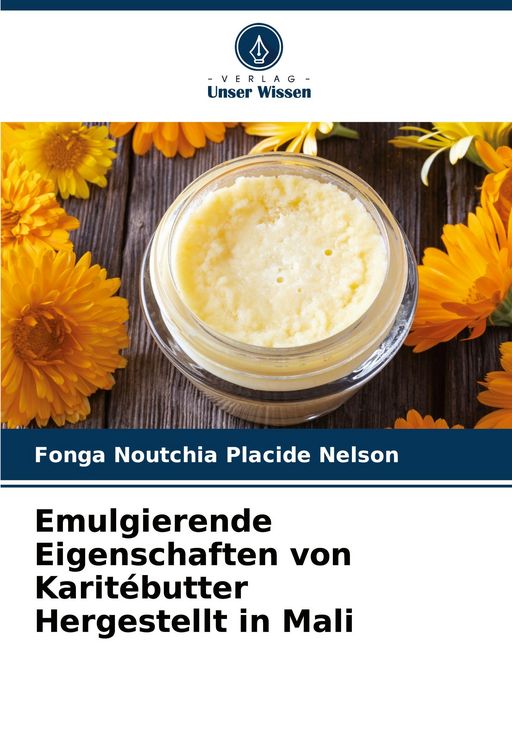 Produktbild: Emulgierende Eigenschaften von Karit&eacute;butter Hergestellt in Mali