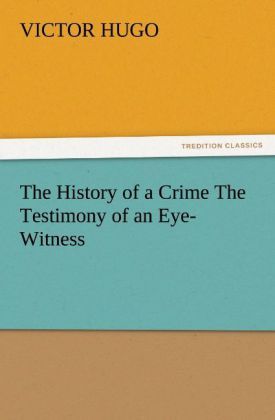 Produktbild: The History of a Crime The Testimony of an Eye-Witness