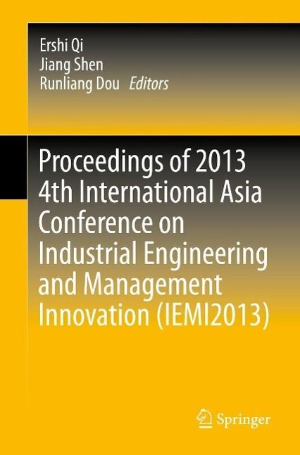 Produktbild: Proceedings of 2013 4th International Asia Conference on Industrial Engineering and Management Innovation (IEMI2013)