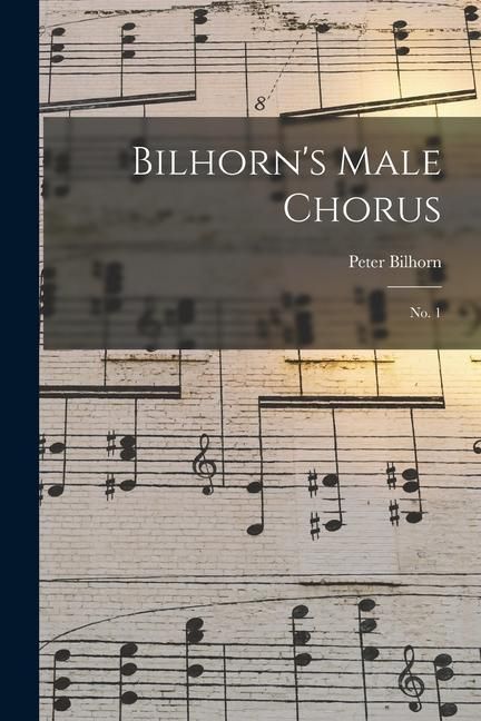Produktbild: Bilhorn's Male Chorus: No. 1