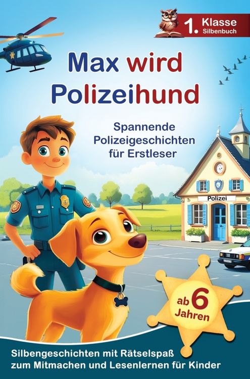 Produktbild: Max wird Polizeihund - Zehn spannende Polizeigeschichten f&uuml;r Erstleser